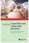 Como lidar com a Depressão Pós-Parto