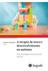 A terapia de troca e desenvolvimento no autismo: Uma abordagem neurofuncional precoce