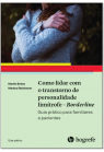 Como lidar com o transtorno de personalidade limítrofe - Borderline