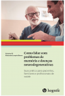 Como Lidar com Problemas de Memória e Doenças Neurodegenerativas