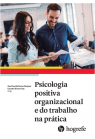 Psicologia positiva organizacional e do trabalho na prática - Volume I