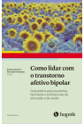 Como Lidar com o Transtorno Afetivo Bipolar