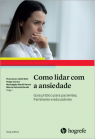 Como lidar com a ansiedade