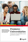 Promove - Universitários. Treinamento de habilidades sociais: guia teórico e prático