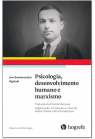 Liev Semiónovitch Vigotski. Psicologia, desenvolvimento humano e marxismo